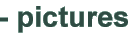 Pictures