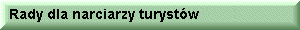 Rady dla narciarzy-turystów